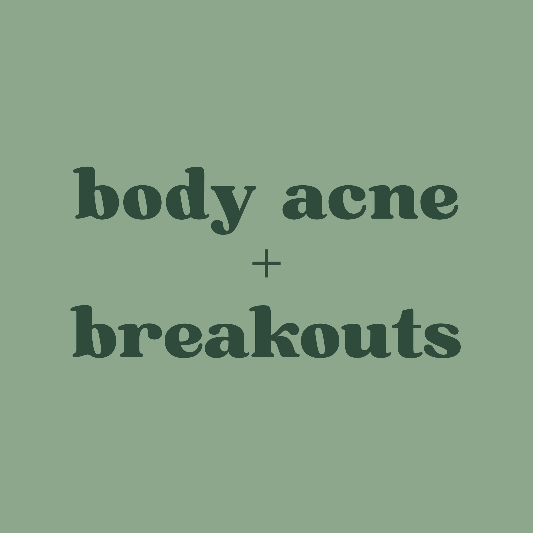 BODY ACENE & BREAKOUTS